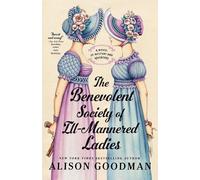 Alison Goodman The Benevolent Society of Ill-Mannered Ladies (Poche)