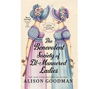 Alison Goodman The Benevolent Society of Ill-Mannered Ladies (Poche)