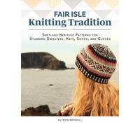 Alison Rendall Fair Isle Knitting Tradition (Relié)