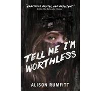 Alison Rumfitt Tell Me I'm Worthless (Poche)