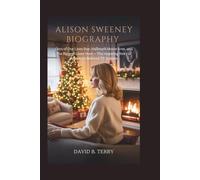 Alison Sweeney Biography: Days of Our Lives Star, Hallmark Movie Icon, and The Biggest Loser Host - The Inspiring Story of America’s Beloved TV Actress
