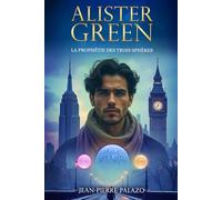 Alister Green - La prophétie des trois sphères