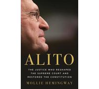 Alito The Justice Who Reshaped the Supreme Court and Restored the Constitution - Mollie Hemingway - Basic Liberty - ebook (ePub) - Livre