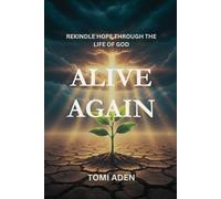 Alive Again: Rekindling Hope Through the Life of God