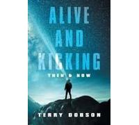 Alive And Kicking: Then & Now