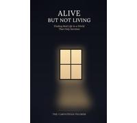 Alive but Not Living: Finding Real Life in a World That Only Survives