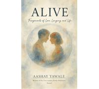 Alive-Fragments of Love Longing and Life