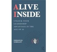 Alive Inside – Libérez votre avantage en leadership à l'ère de l'IA – Routledge