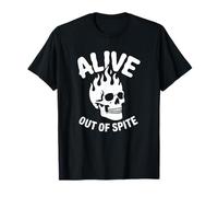 Alive Out of Spite - Humour Noir Gothique T-Shirt