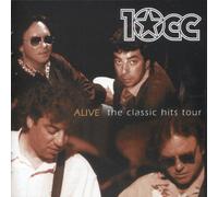 10 CC - Alive - The Classical Hits Tour