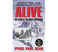 [Alive: The Story of the Andes Survivors] [By: Read, Piers Paul] [December, 2002]