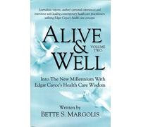 Alive & Well: Volume Two, Into The New Millennium With Edgar Cayce's Health Care Wisdom