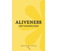 Aliveness Notebook For Left-Handed Kids: Graph Paper Notebook (80 Pages, A5) - Math and School Practice Book: Perfect Grid Notebook for Left-Handed Children Learning Math and Writing