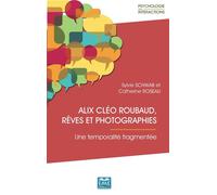 Alix Cléo Roubaud, rêves et photographies. Une temporalité fragmentée - Catherine Roseau - Eme Et Intercommunications - broché - Essai