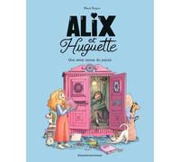 Alix et Huguette, Tome 01: Une amie venue du passé