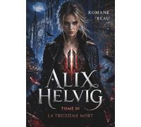 Alix Helvig: Tome 1 - La treizième mort