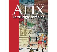 Alix - La trilogie romaine Recueil 3 titres : La Griffe noire, Alix, Roma, Roma - Rafael Moralès - Casterman - cartonné - Bande dessinée