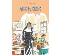 Alix Le Clerc - Vies de lumière