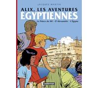 Alix, les aventures égyptiennes: LE PRINCE DU NIL / O ALEXANDRIE / L'EGYPTE