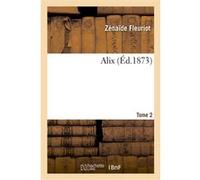 Alix. Tome 2 Zénaïde Fleuriot (Auteur)
