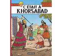Jacques Martin, Cédric Hervan – Alix Tome 25 : C'était à Khorsabad – Cartonné