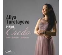 Aliya Turetayeva - J.S. Bach, Schubert & Schumann: Credo [Compact Discs]
