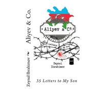 Aliyev & Co.: 35 Letters to My Son