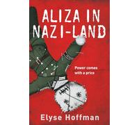 Aliza in Nazi-Land: A Heartbreaking Tale of Revenge, Power, and the Afterlife