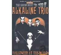 Alkaline Trio - The Show Must Go Off, volume 4 : Halloween At The Metro