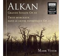 Alkan: Grande Sonate, OP.33, 3 Morceaux dans Le Genre Pathétique, OP.15
