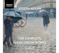 Alkan : Intégrale de l'Oeuvre pour Orgue - Volume 1