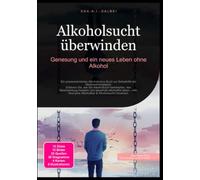 Alkoholsucht überwinden: Genesung und ein neues Leben ohne Alkohol