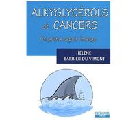 Alkyglycérols Et Cancer - Un Grand Espoir Émerge