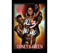 All 3 In Me They were all inside of me before they were inside of me - Cidney G. Green - Palmetto Publishing - ebook (ePub) - Livre
