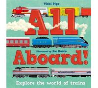 All Aboard! Explore the world of trains - Vicki Pipe - Welbeck Children's Books - ebook (ePub) - Livre