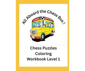 All Aboard the Chess Bus Workbook Level 1