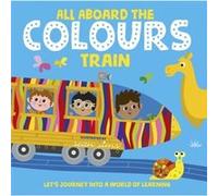 All Aboard the Colours Train by Oxford Childrens Books Oxford Childrens Books (Auteur)