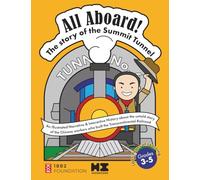 All Aboard! The Story of the Summit Tunnel: Chinese Railroad Workers and the Transcontinental Railroad: A Chinese American History Activity Book for ... Maps, and Classroom Lessons for Grades 3-5