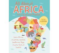 All About Africa Fact and Activity Book: Learn African Geography, Countries, Capitals, Landforms, Flags, Maps, Swahili | Workbook and Flash Cards for kids and teens
