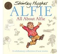 All About Alfie Shirley Hughes Shirley Hughes (Auteur)