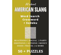 All About American Slang Word Search Crossword + Sudoku: 50+ Puzzles about American Slang | 6 x 9 Inches Size, 124 Pages | Gifts for Family & Friends