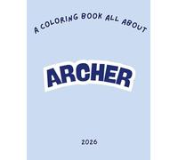 All About Archer: A Fun Coloring Book