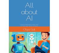 All about artificial intelligence: How to befriend a robot and not lose your sense of humor