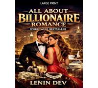 All About Billionaire Romance: The Psychology of Wealth, Power, Attraction & Love - Hidden Relationship Dynamics, Dating Secrets, Trust, and Emotional Realities of Billionaire Love