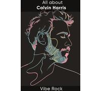 All about Calvin Harris