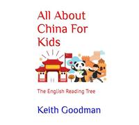 All About China For Kids: The English Reading Tree