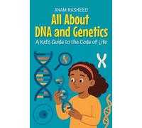 All About DNA and Genetics: A Kid's Guide to the Code of Life