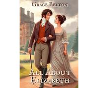 All About Elizabeth: A Collection of Pride and Prejudice Variations