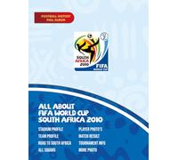 All About FIFA World Cup South Africa 2010: The First World Cup in Africa