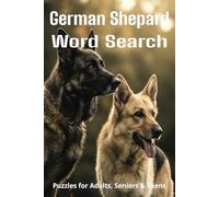 All About German Shepherd Dog Word Search Puzzles: Easy-to-Read Word Searches About German Shepherd Dogs - Loyal Companions, Training, Fun Facts & ... Pet Lovers, Vacations, and Relaxing Moments